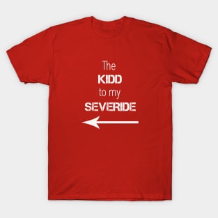 *NEW* Kidd to my Severide (Light) T-Shirt